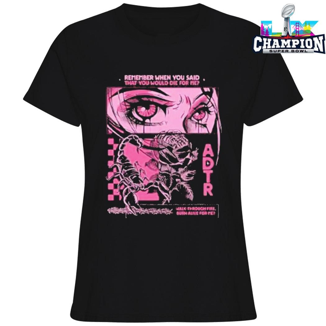 Adtr Remember When You Said You Would Die For Me Shirt