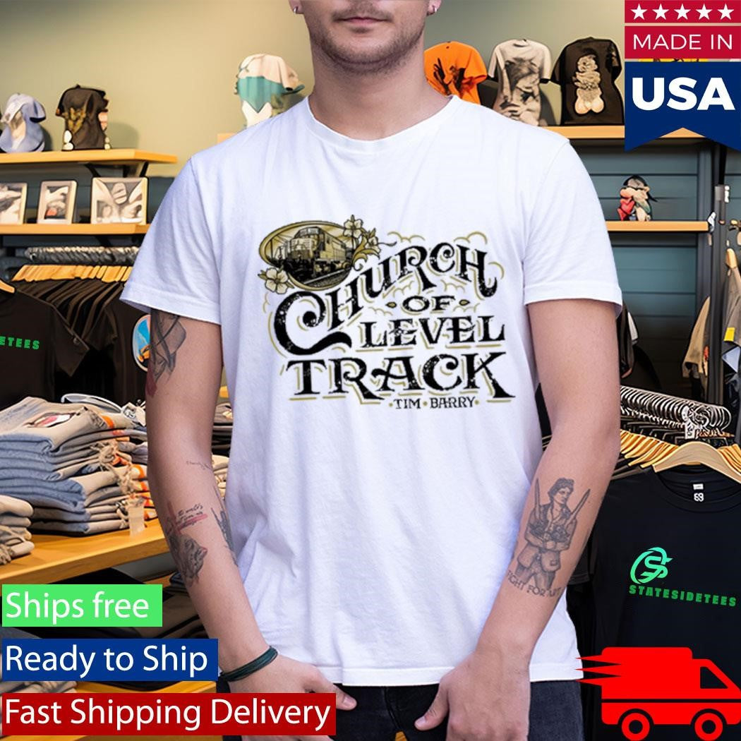 Church of Level Track Tim Barry Shirt