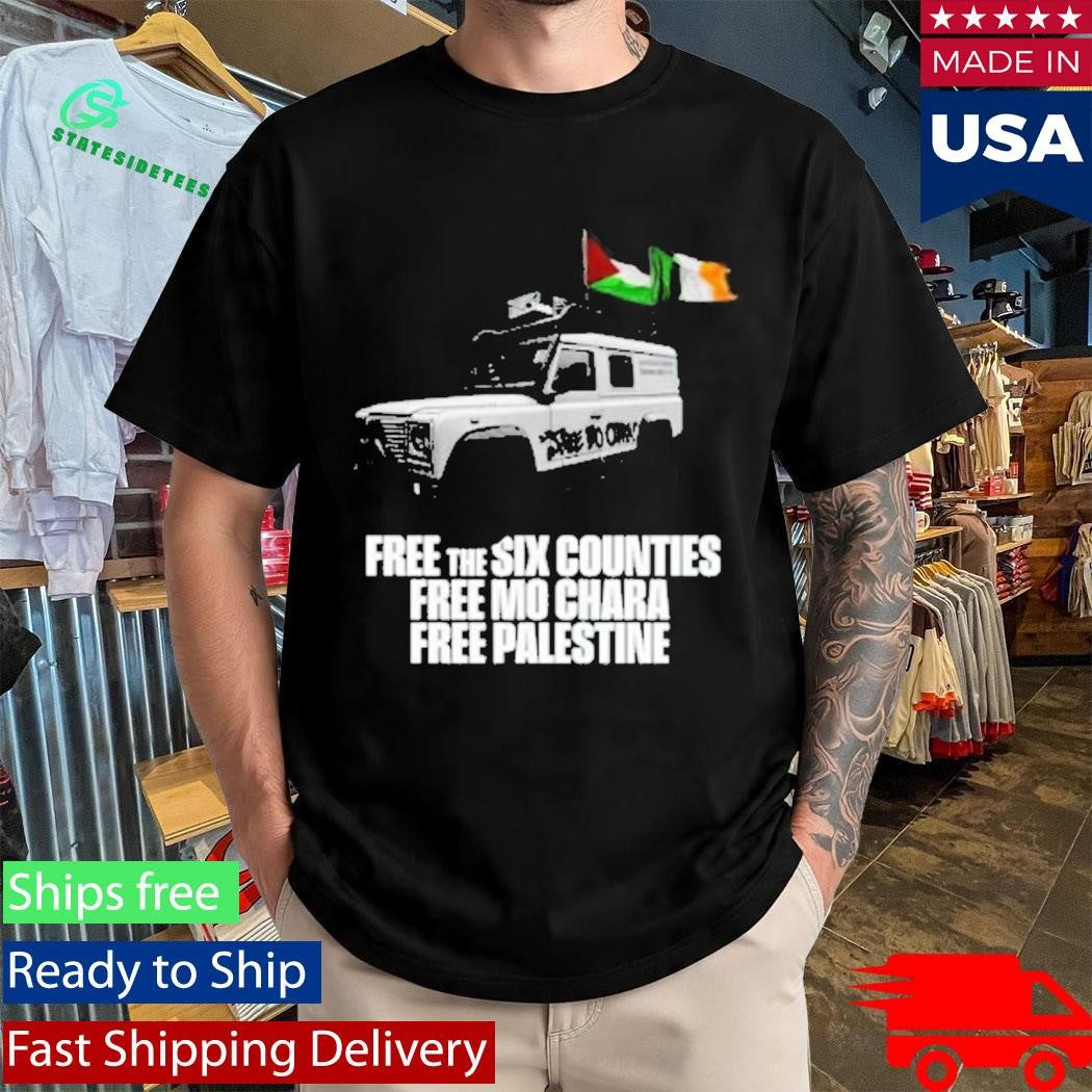 Free The Six Counties Free Mo Chara Free Palestine Shirt