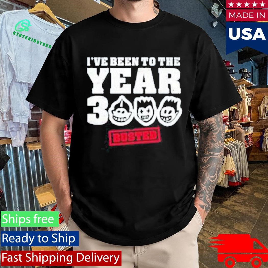 I’ve Been To The Year 3000 Busted Shirt