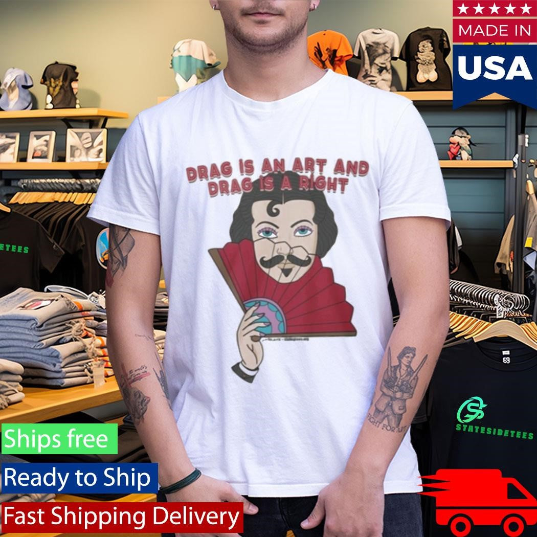 Kevin Bacon Drag Is An Art And Drag Is A Right Shirt