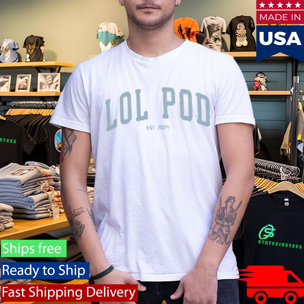 Lol Pod Shirt