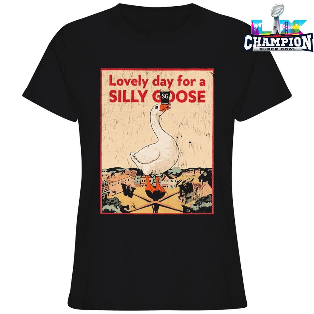 Lovely Day For A Silly Goose Shirt