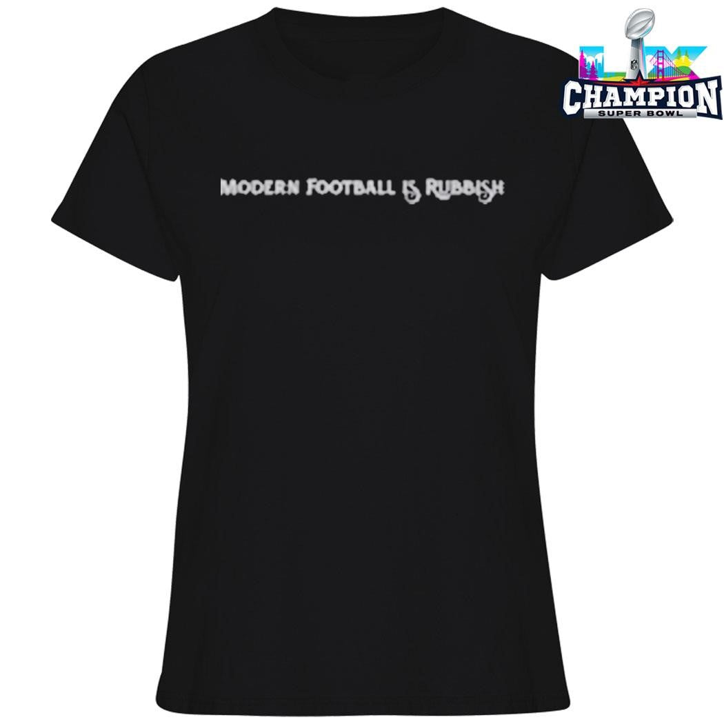 Modern Football Is Rubbish Shirt