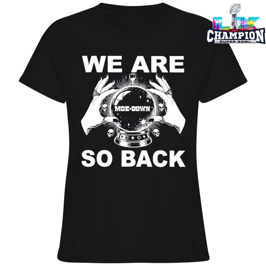 Moe We Are So Back Shirt