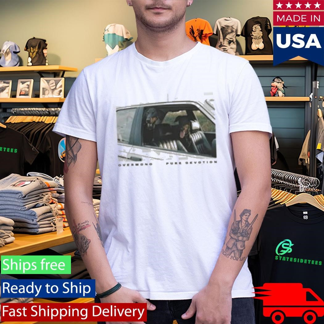 Overmono Pure Devotion Everything U Need Shirt