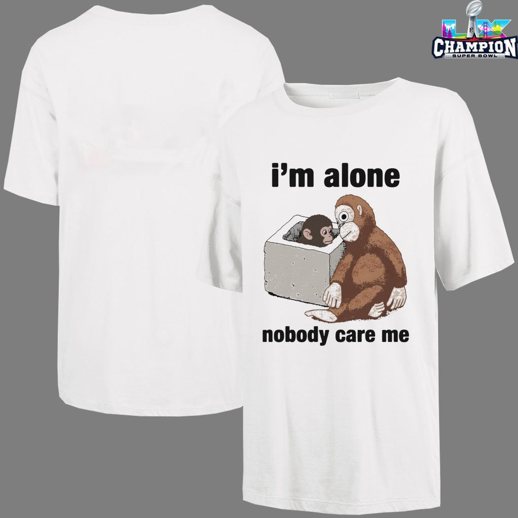 Panchi-Kun I’m Alone Nobody Care Me Monkey T-shirts