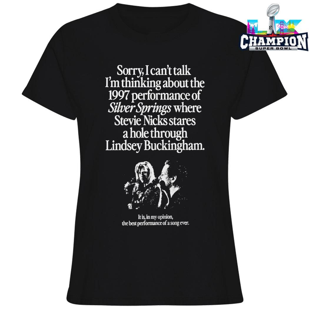 Sorry I Can’t Talk I’m Thinking About The 1997 Performance Of Silver Springs Shirt