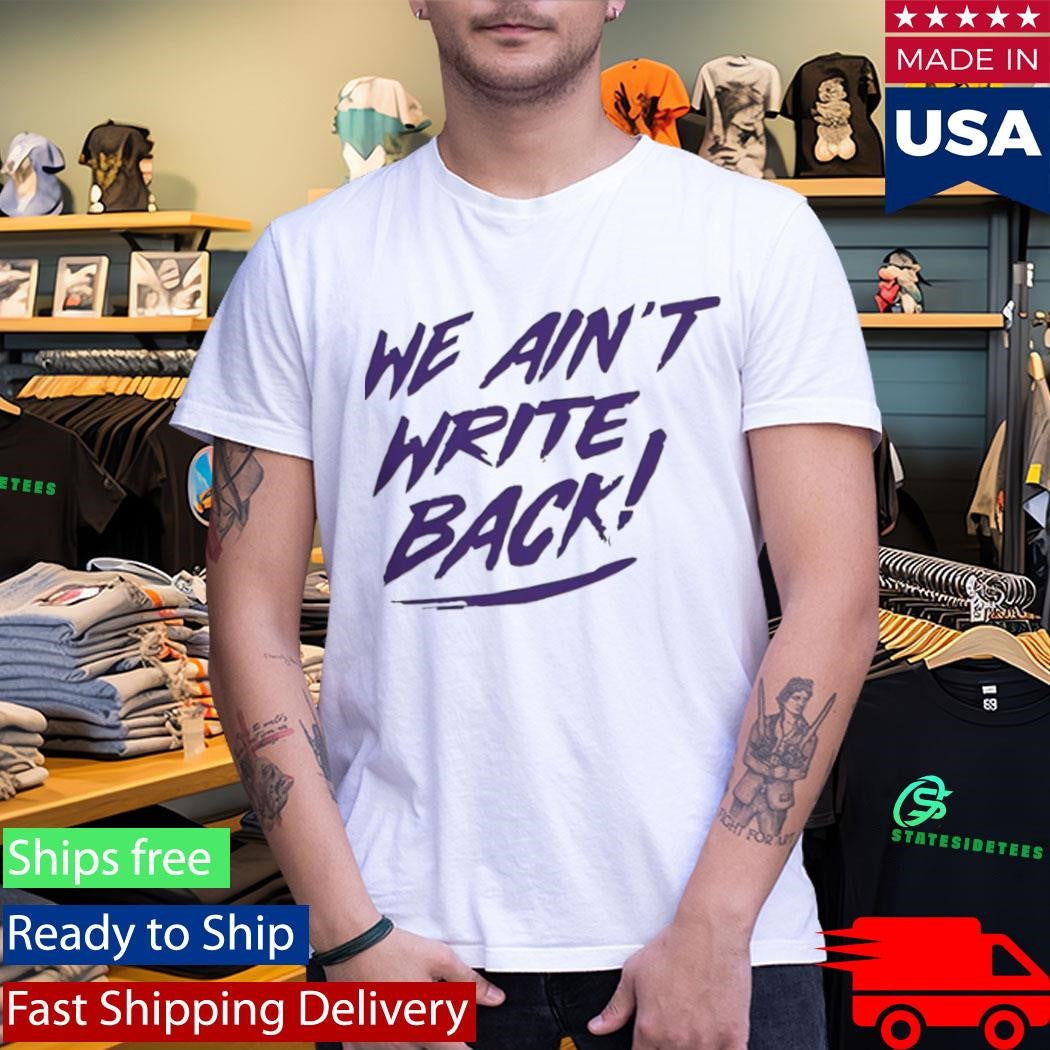 We Aint Write Back Washington Huskies Shirt