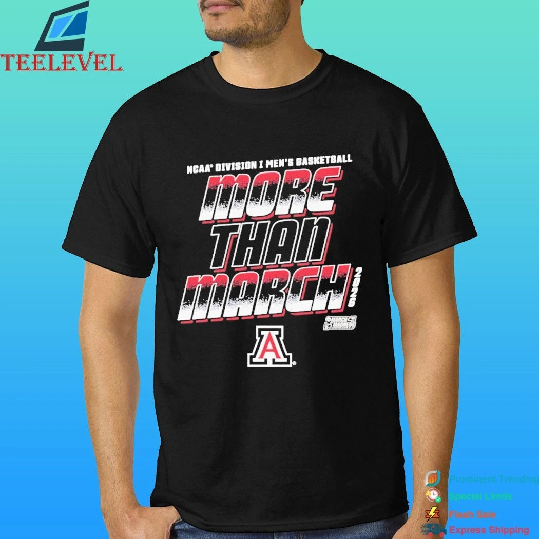 Arizona Wildcats 2026 March Madness Ncaa D1 Men’s Basketball More Than March Shirt
