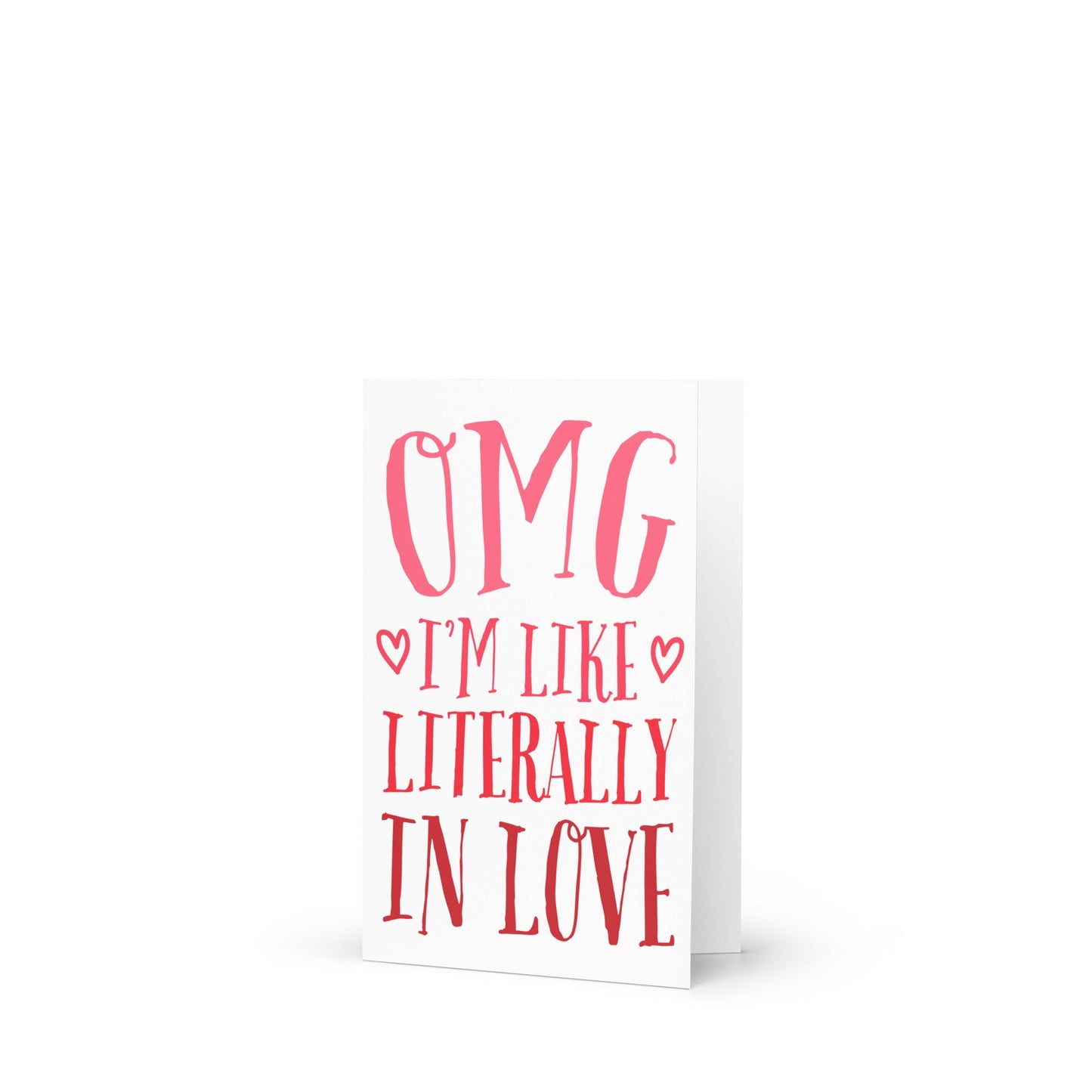 OMG I'm Like Literally In Love Greeting Card