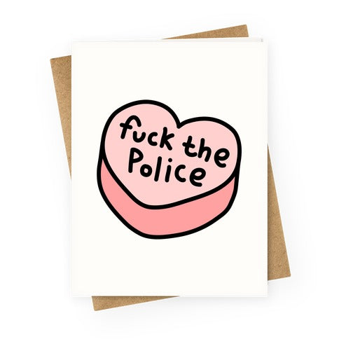 Fuck The Police Conversation Heart Greeting Card