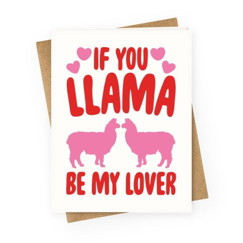 If You Llama Be My Love Greeting Card
