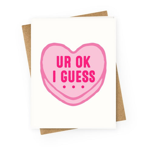 UR Ok I Guess Greeting Card