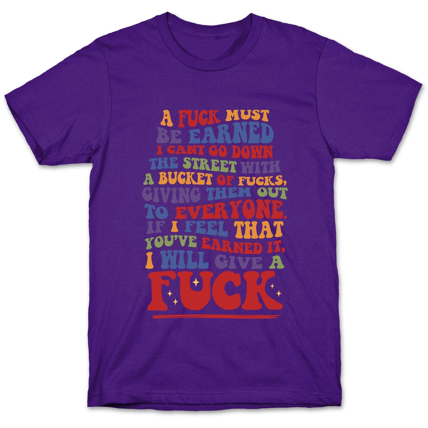 A Fuck Must Be Earned T-Shirt