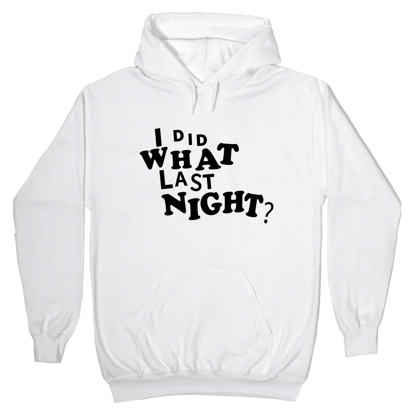 I Did What Last Night Hoodie