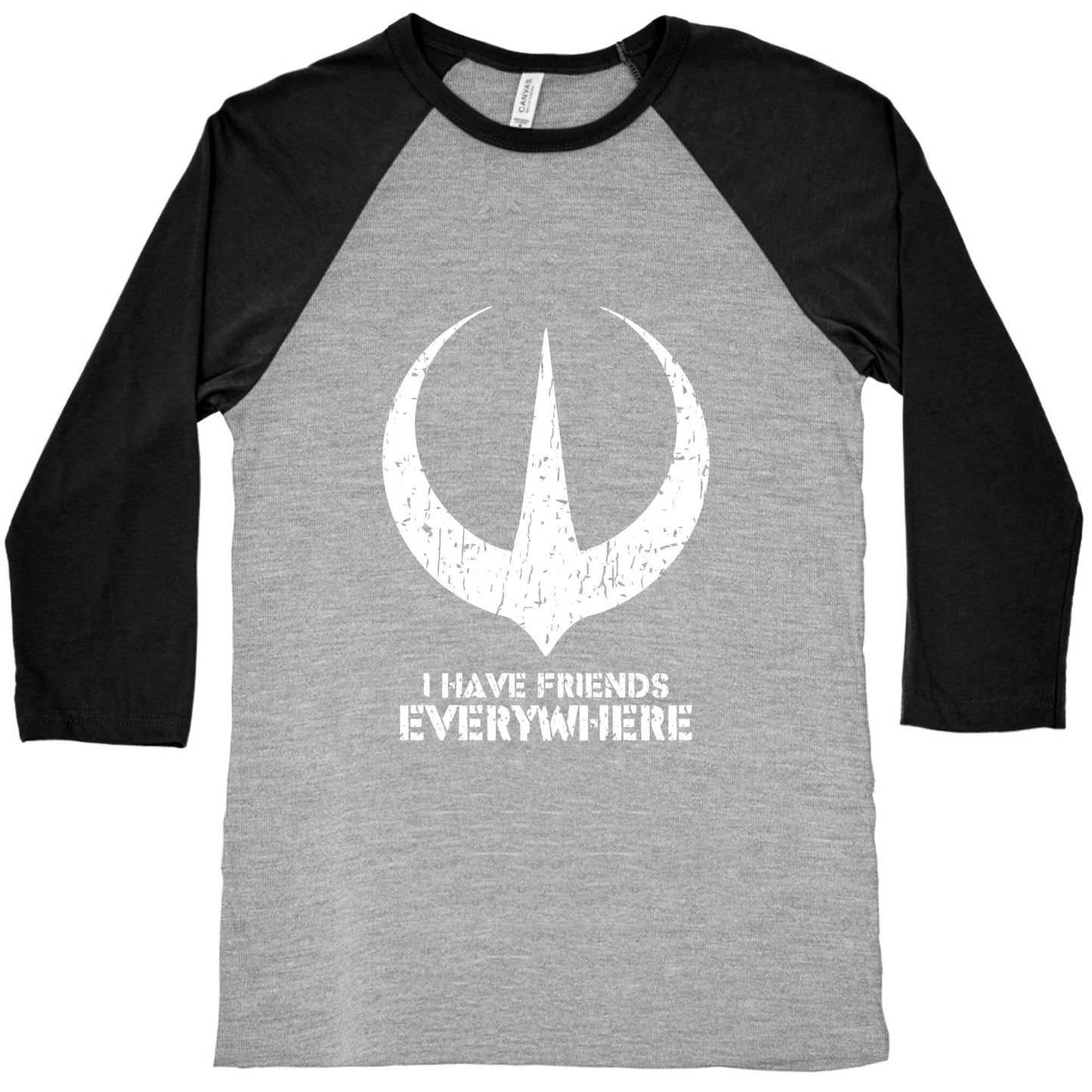 I Have Friends Everywhere Baseball Tee