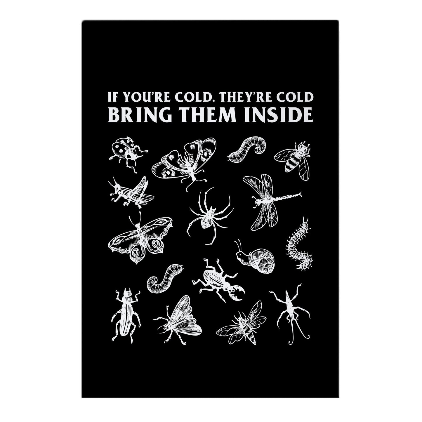 Bring Them Bugs Inside Garden Flag