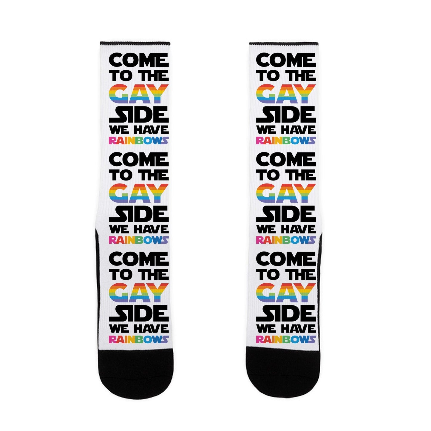 Come To The Gay Side We Have Rainbows Socks