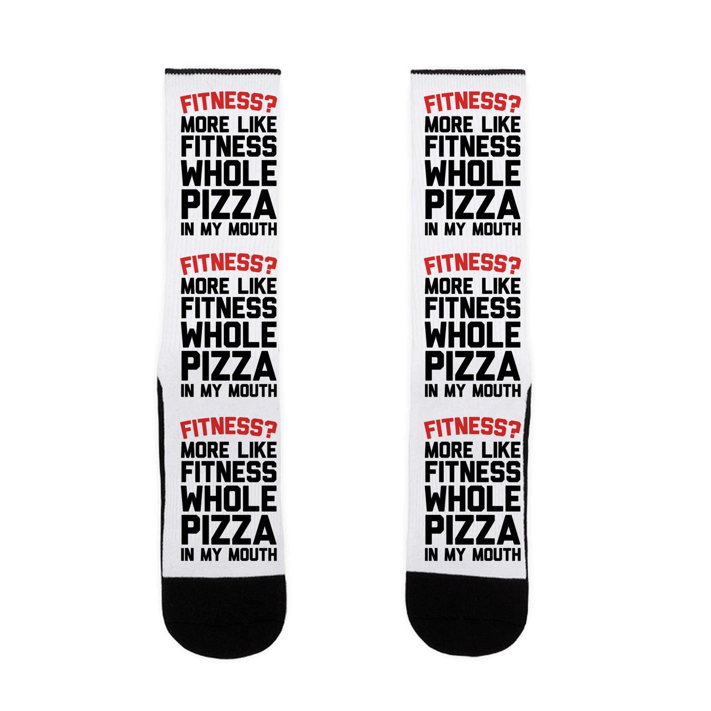 Fitness More Like Fitness Whole Pizza In My Mouth Socks