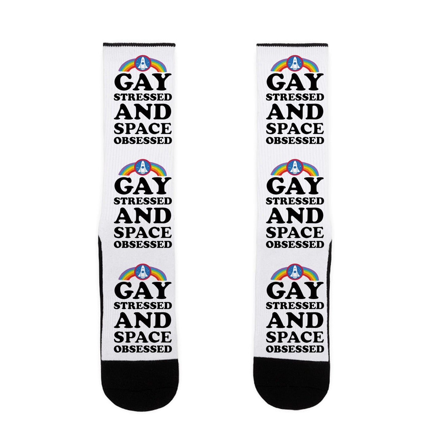 Gay Stressed And Space Obsessed Socks