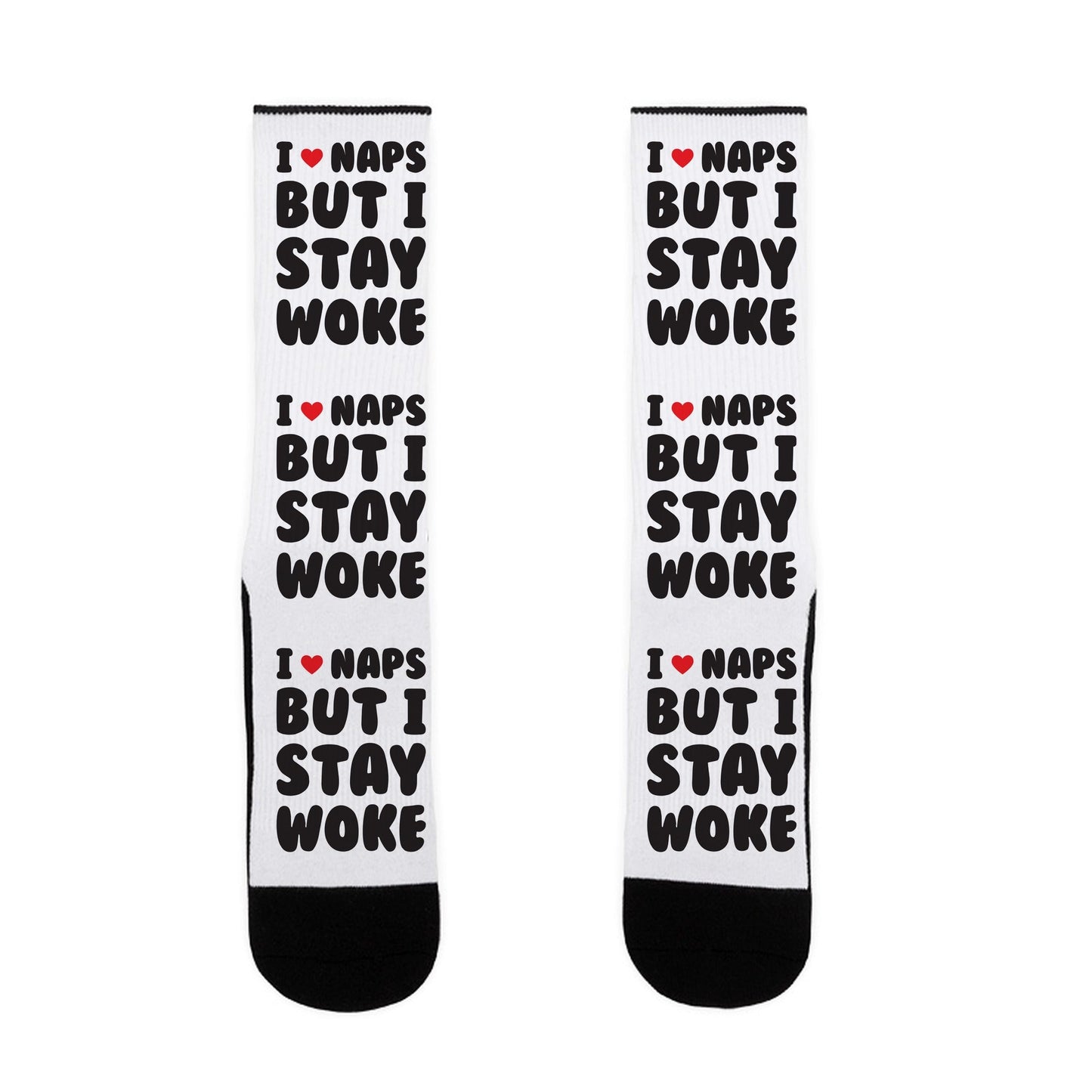 I Love Naps But I Stay Woke Socks