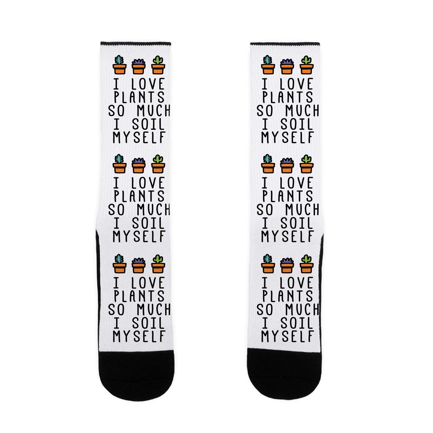 I Love Plants So Much I Soil Myself Socks