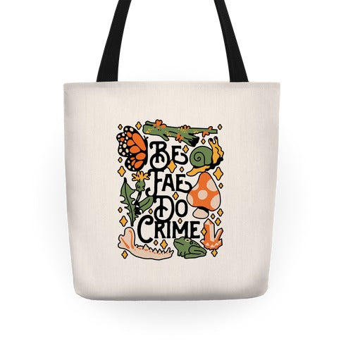Be Fae Do Crime Tote Bag