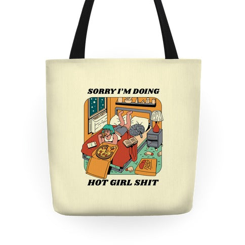 Sorry I'm Doing Hot Girl Shit Tote Bag