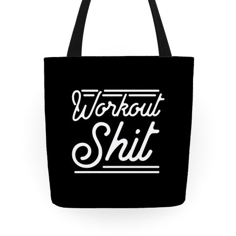 Workout Shit Tote Bag