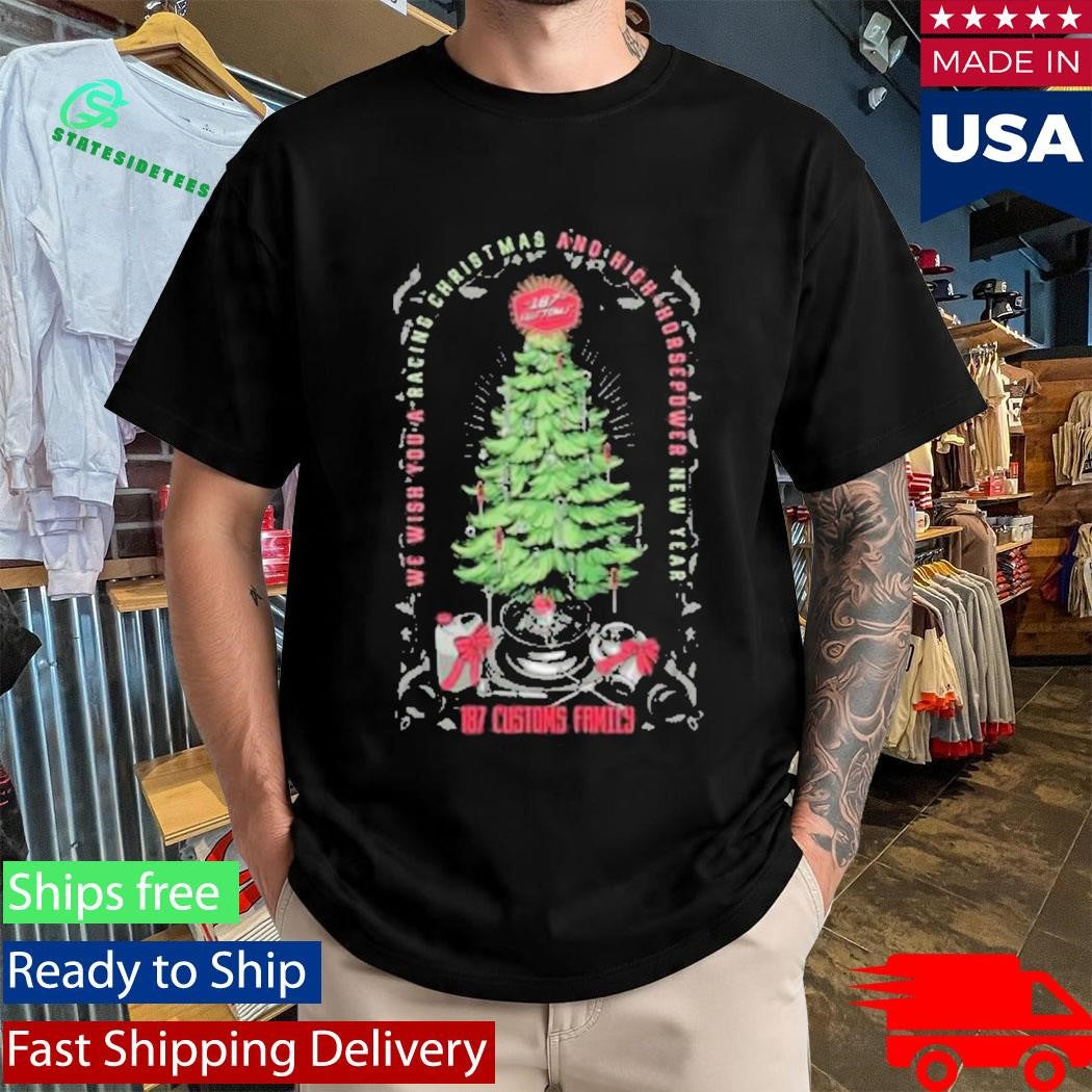 187 Customs 187 Christmas Shirt