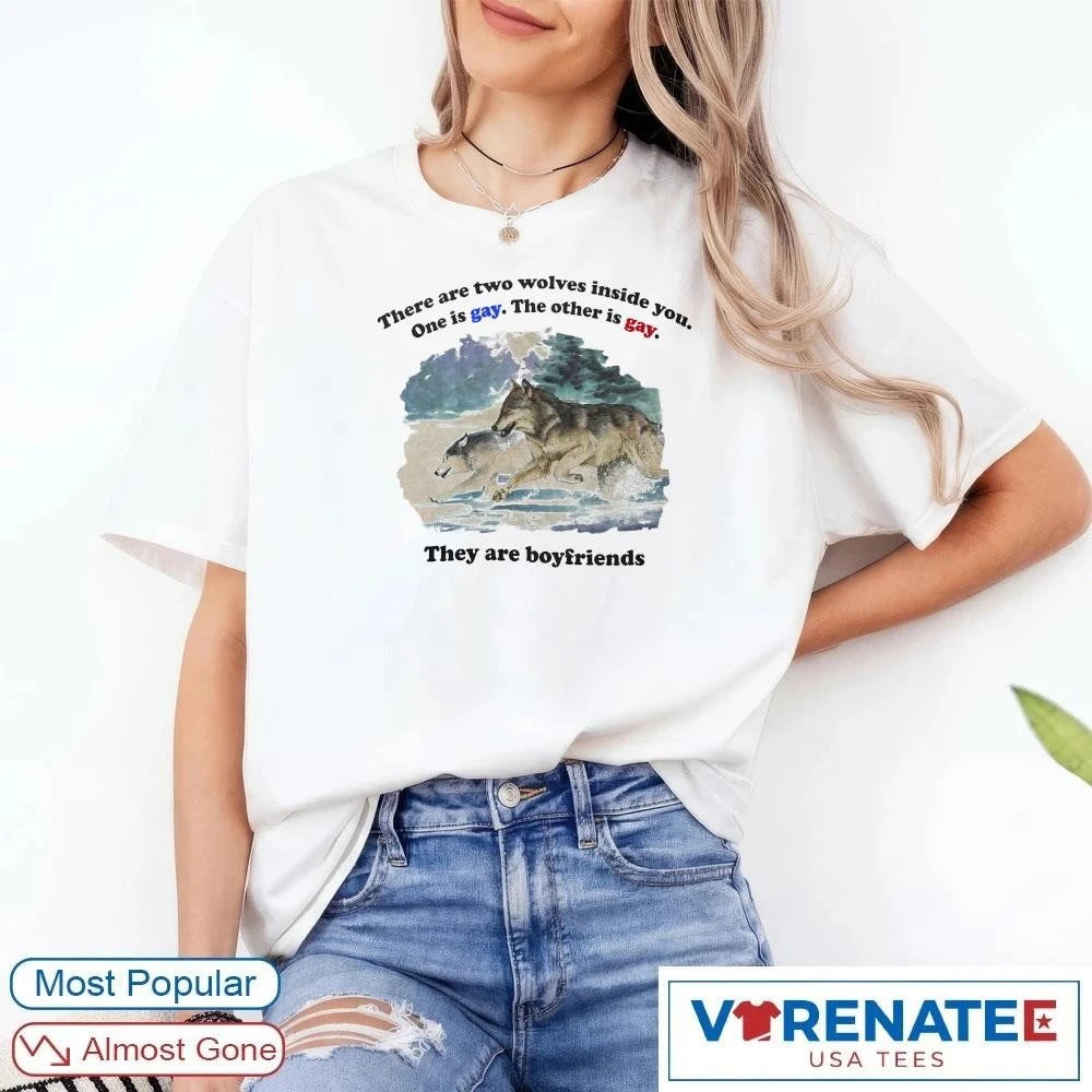 2026 There Are Two Wolves Inside You One Is Gay The Other Is Gay They Are Boyfriends shirt