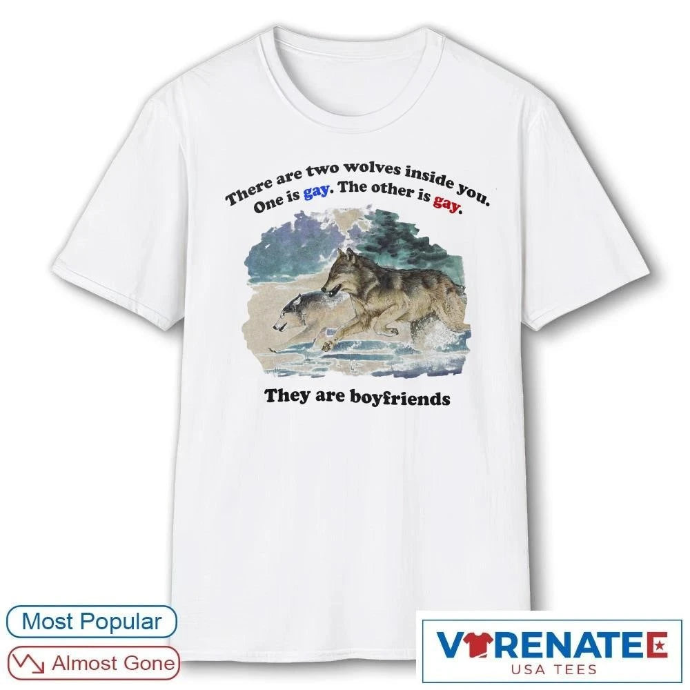 2026 There Are Two Wolves Inside You One Is Gay The Other Is Gay They Are Boyfriends shirt