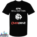 4PM We’ll Chat Then Overdrive Pointing T-Shirts