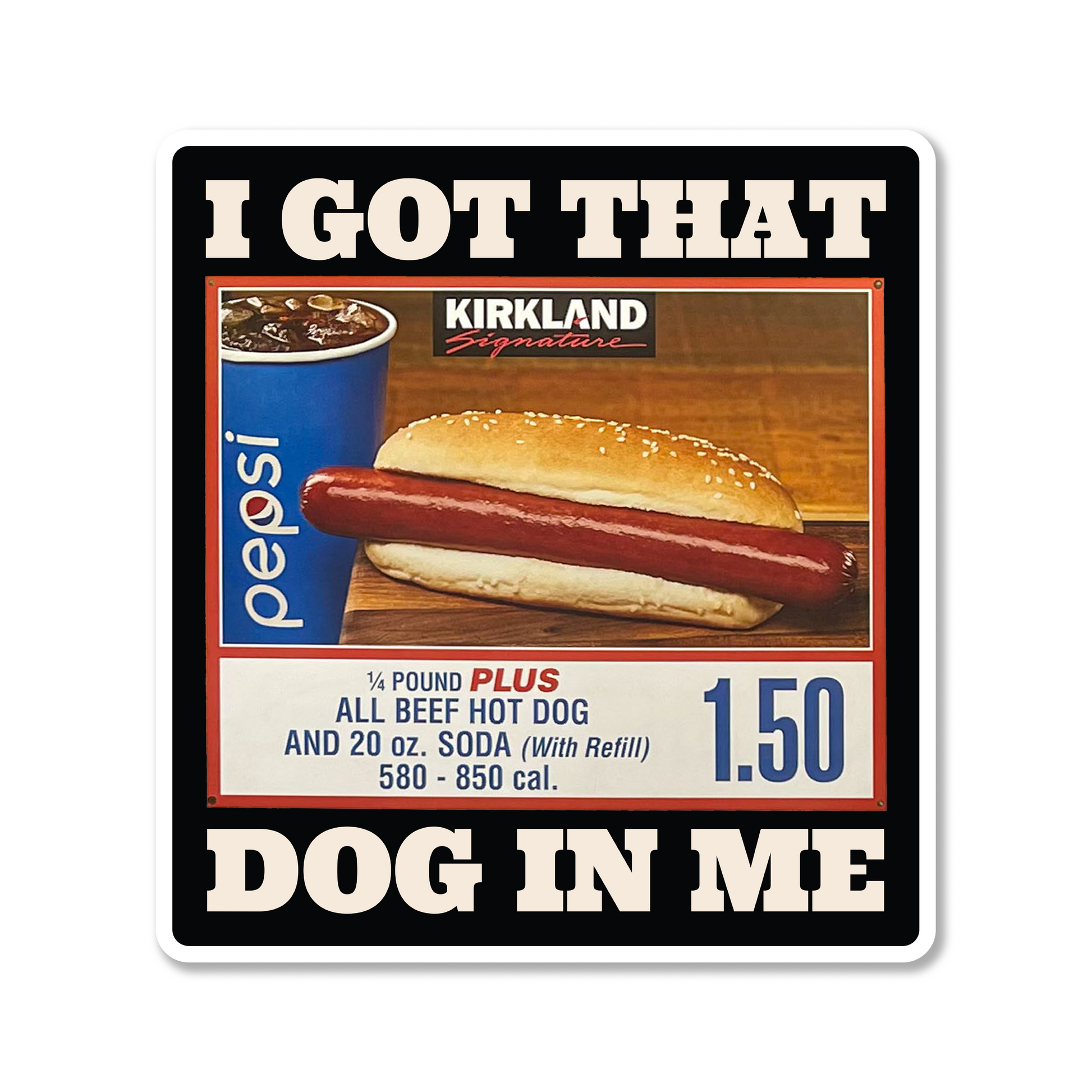 I Got That Dog In Me Die Cut Sticker