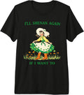 I'll Shenan Again If I Want To Clover Tees