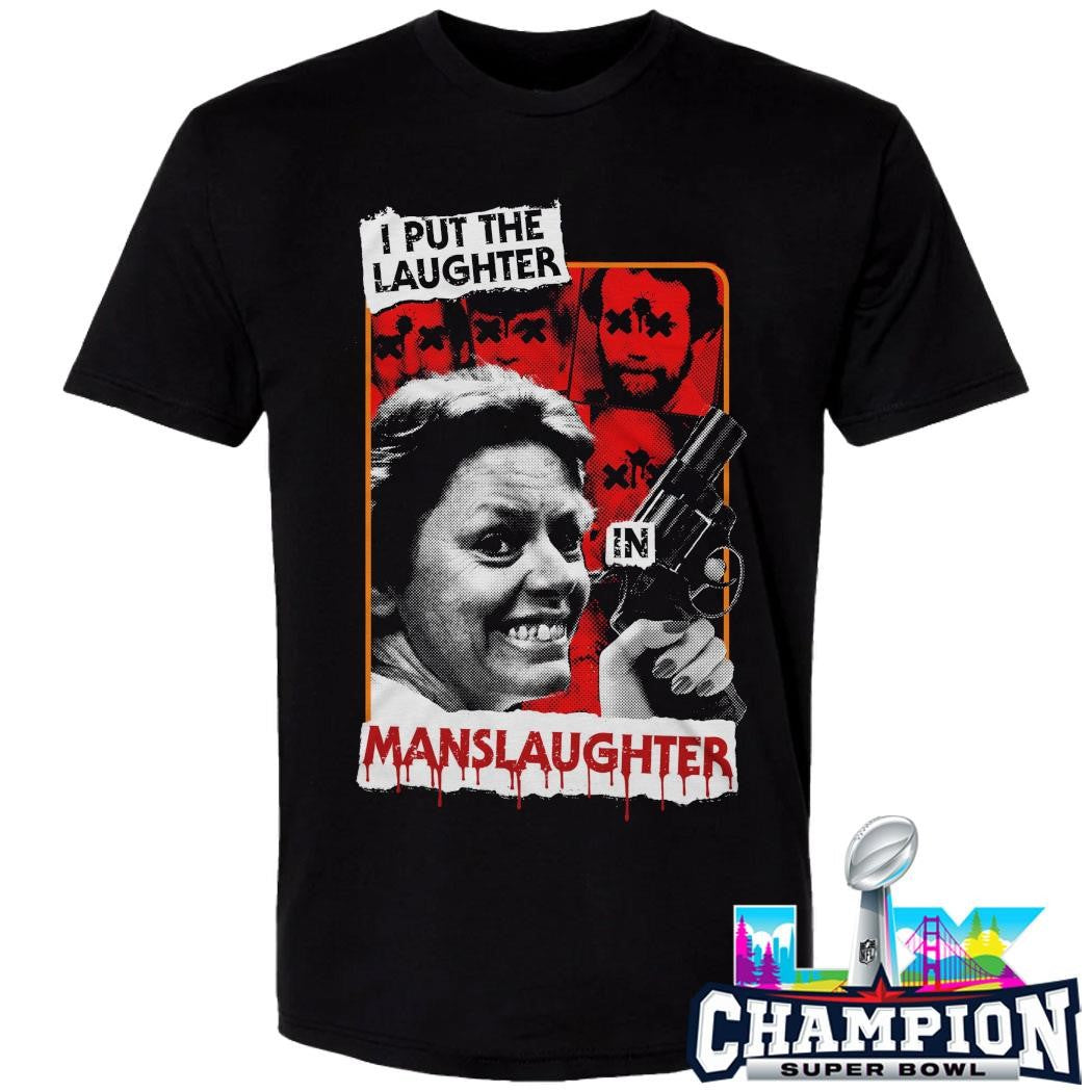 Aileen Wuornos Laughter In Manslaughter Shirt
