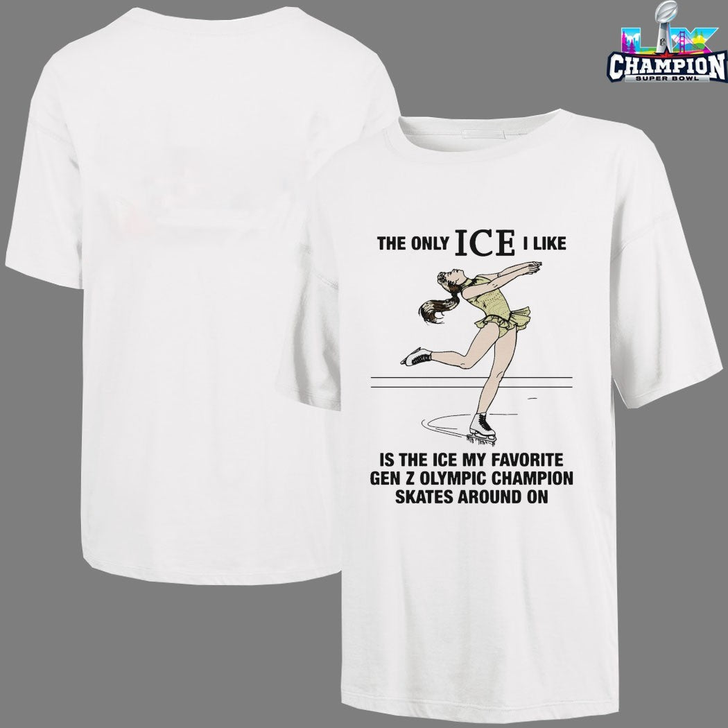 Alysa Liu The Only Ice I Like Is The Ice My Favorite Gen Z Olympic Champion Skates Around On T-shirts