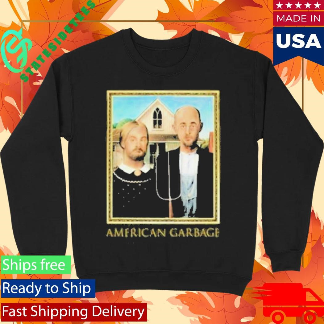 Are You Garbage American Garbage Shirt