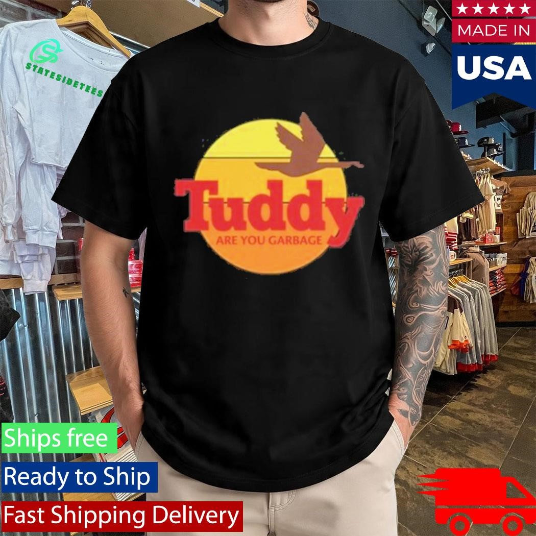 Are You Garbage Tuddy Vacation Shirt
