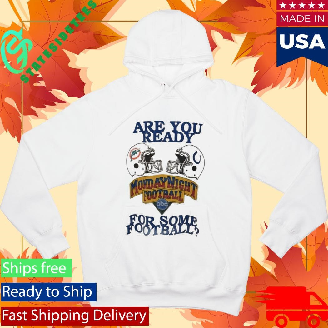 Are You Ready Monday Night Football For Some Football Shirt