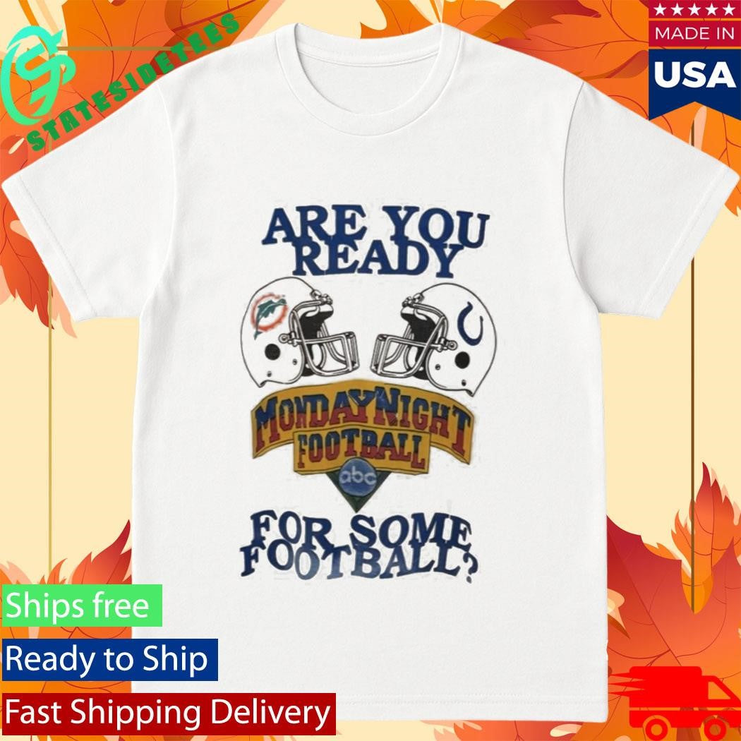 Are You Ready Monday Night Football For Some Football Shirt