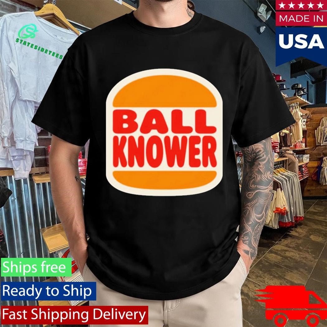 Ball Knower Hamburger Shirt