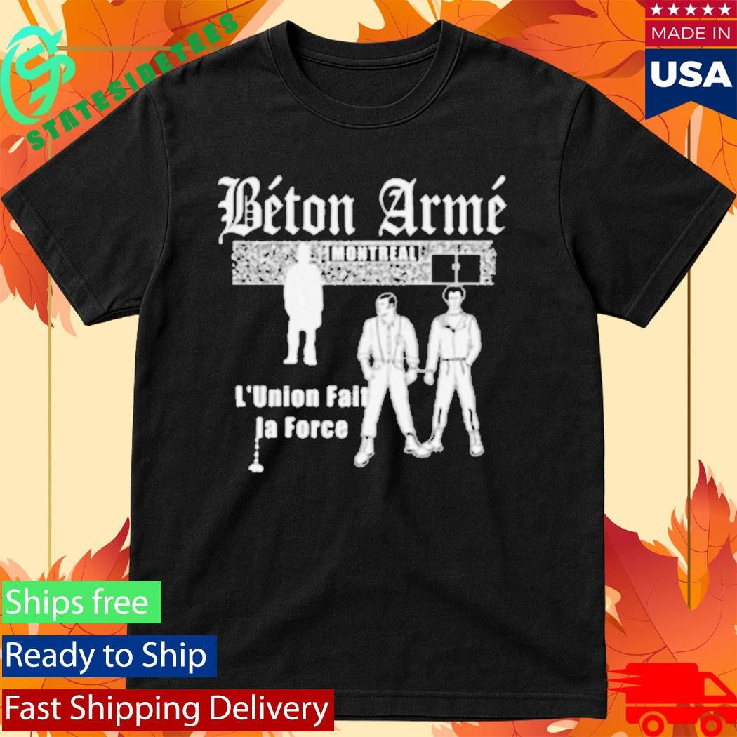 Betonarme L’union Fait La Force Shirt