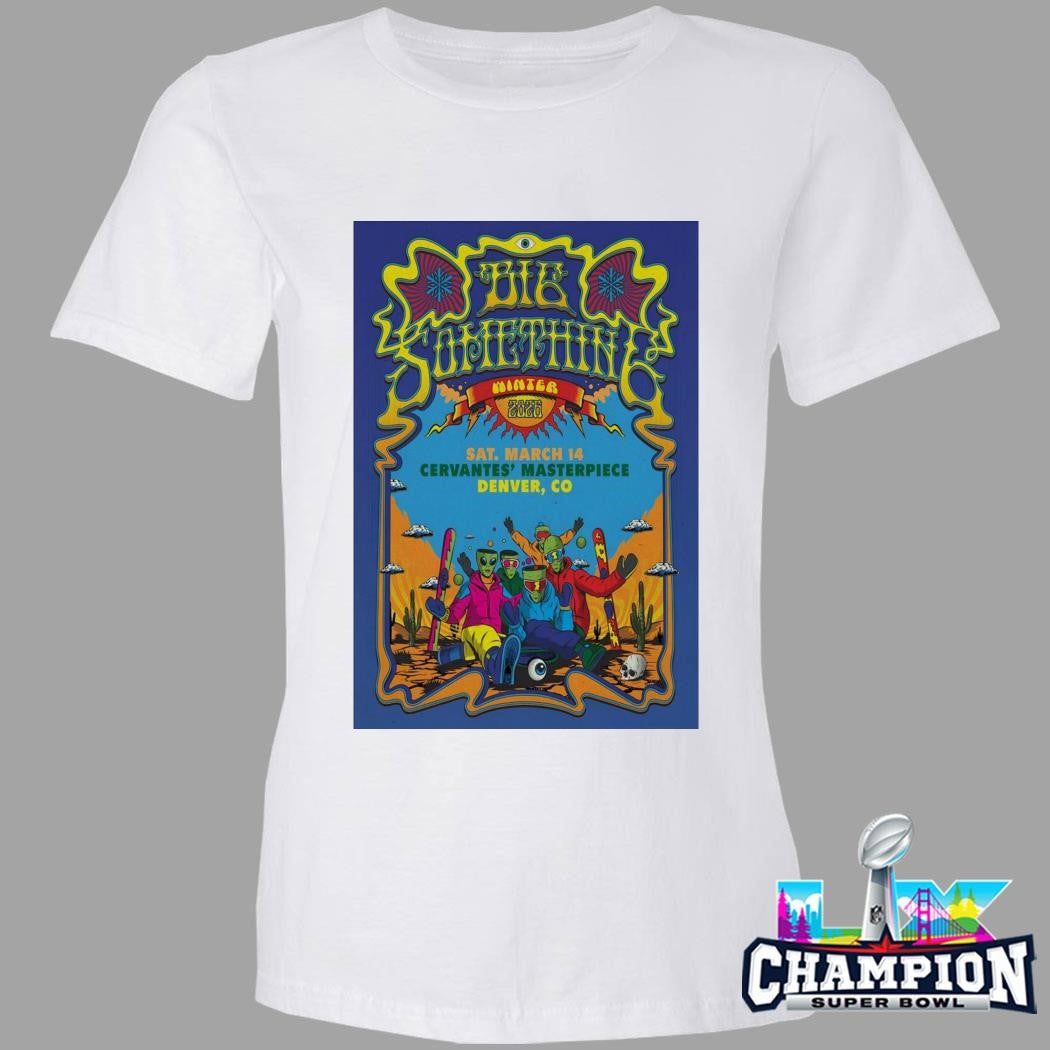 Big Something Mar 14 2026 Cervantes’ Other Side In Denver Co Shirt