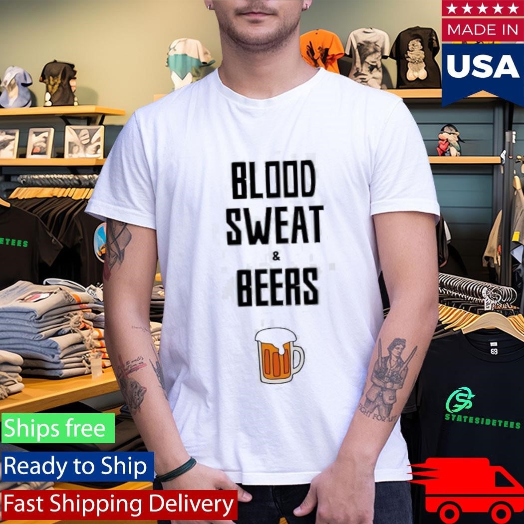 Blood Sweat And Beers Shirt