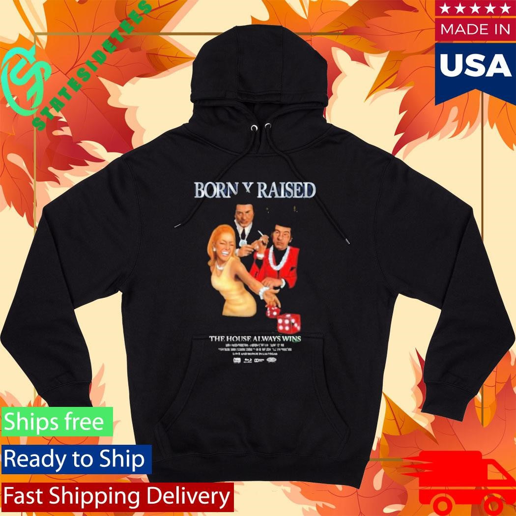 Born X Raised The House Always Wins Casino Shirt