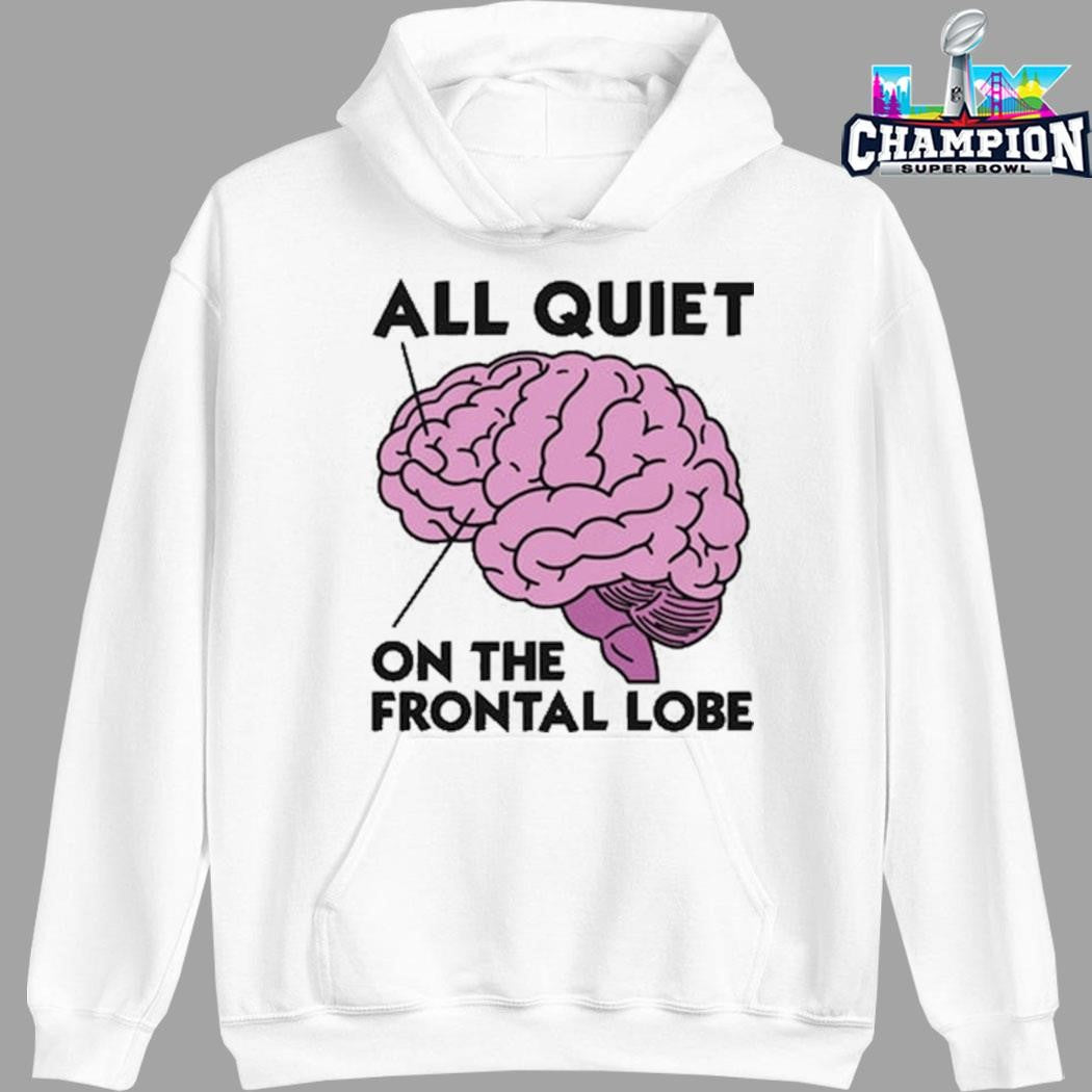 Brain All Quiet On The Frontal Lobe Shirt