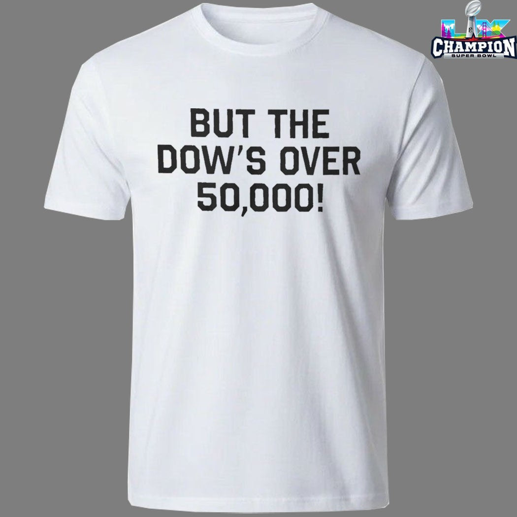 But the Dow’s Over 50000 T-Shirts