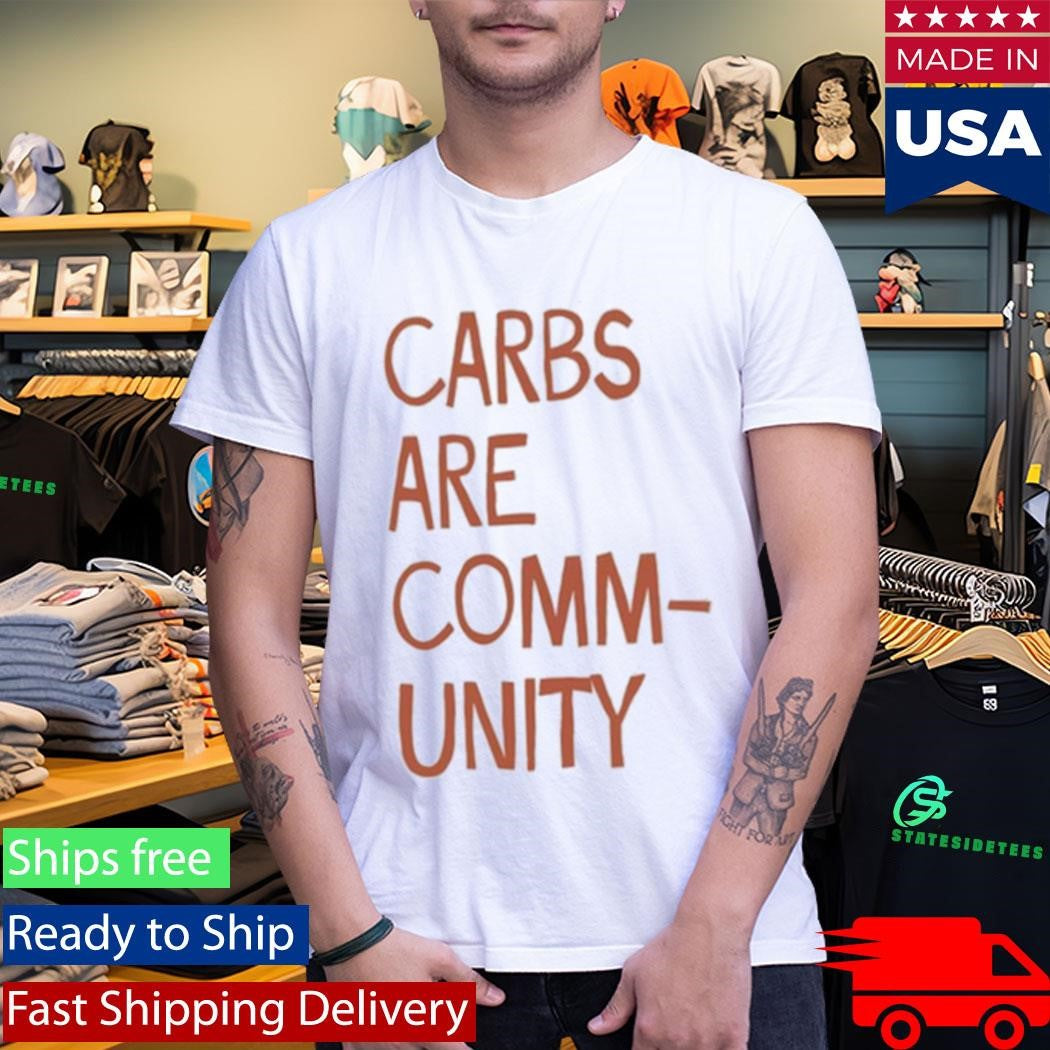 Carbs Are Community Shirt